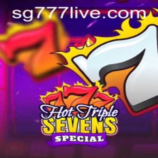 Exploring the Thrills of Hot Triple Sevens Special