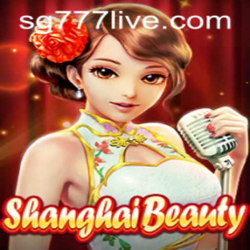 Exploring the World of ShanghaiBeauty: A Riveting Adventure with sg777