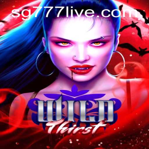 Exploring the Exciting World of WildThirst and the Influence of sg777